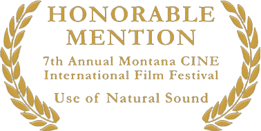 Thunder on the Mountain, honorable mention for use of natural sound at the 7th Annual Montana CINE International Film Festival.